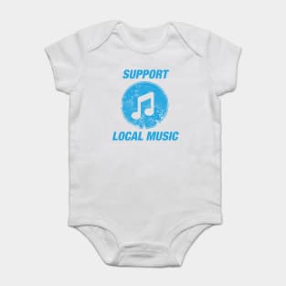 Support Local Music Baby Bodysuit